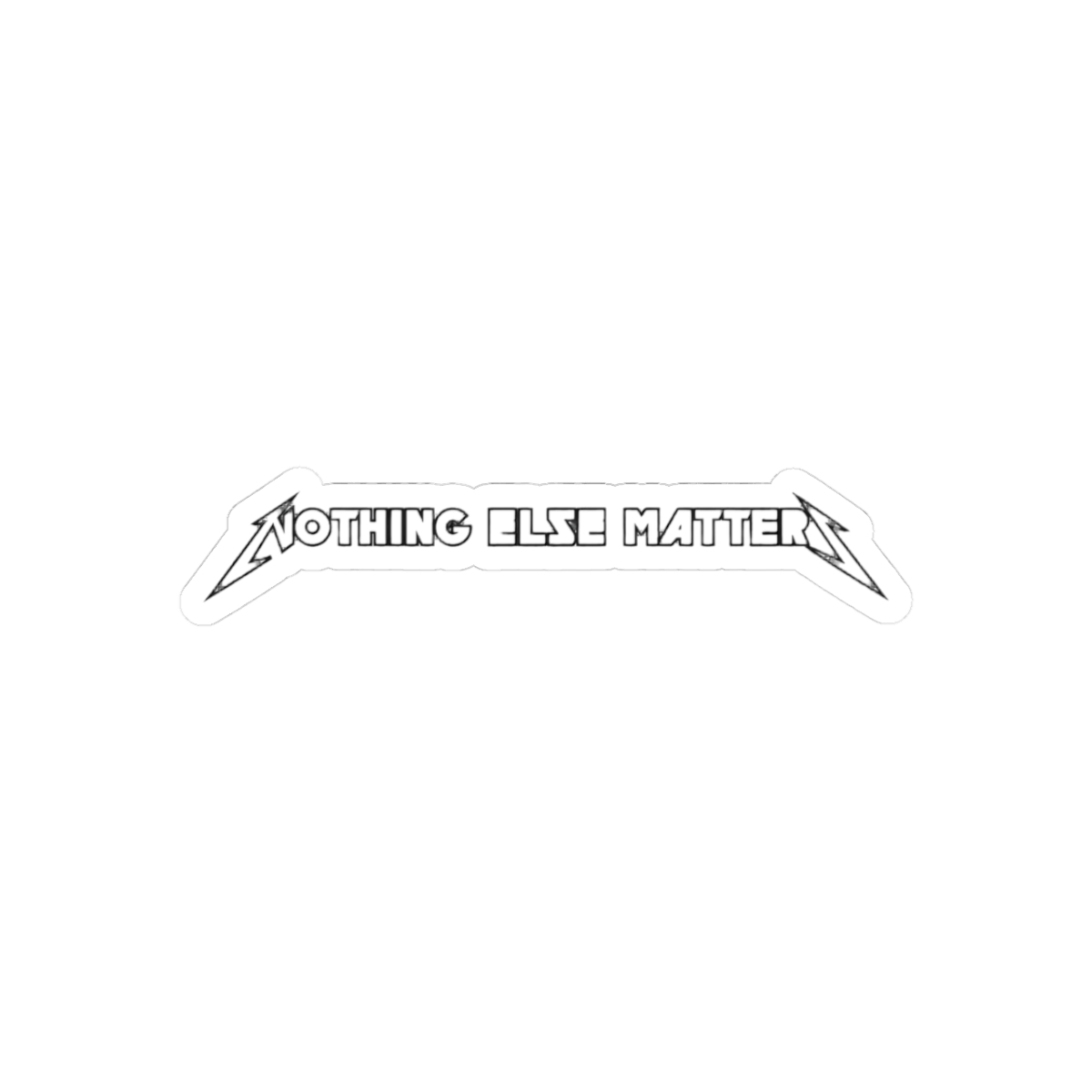 Nothing Else Matters Bold Typography Sticker - Official stickers merchandise